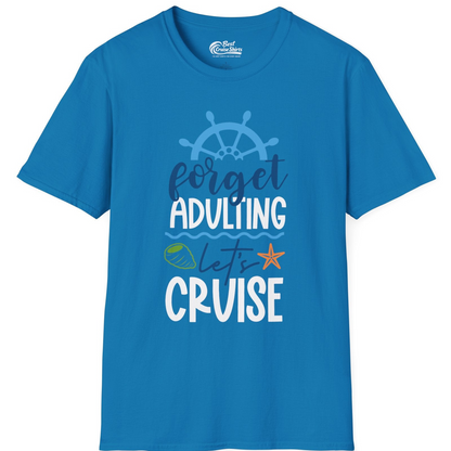Forget Adulting Let's Cruise Shirt T-Shirt – Sapphire – Best Cruise Shirts