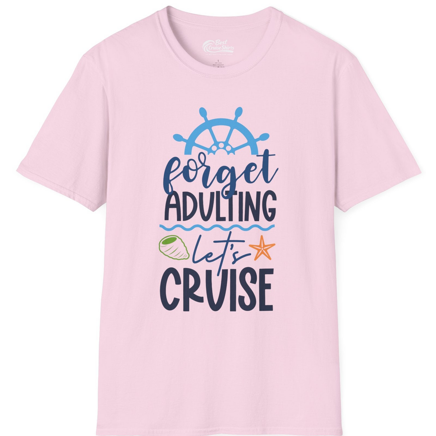 Forget Adulting Let's Cruise Shirt T-Shirt – Light Pink – Best Cruise Shirts