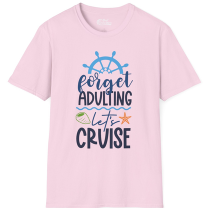 Forget Adulting Let's Cruise Shirt T-Shirt – Light Pink – Best Cruise Shirts