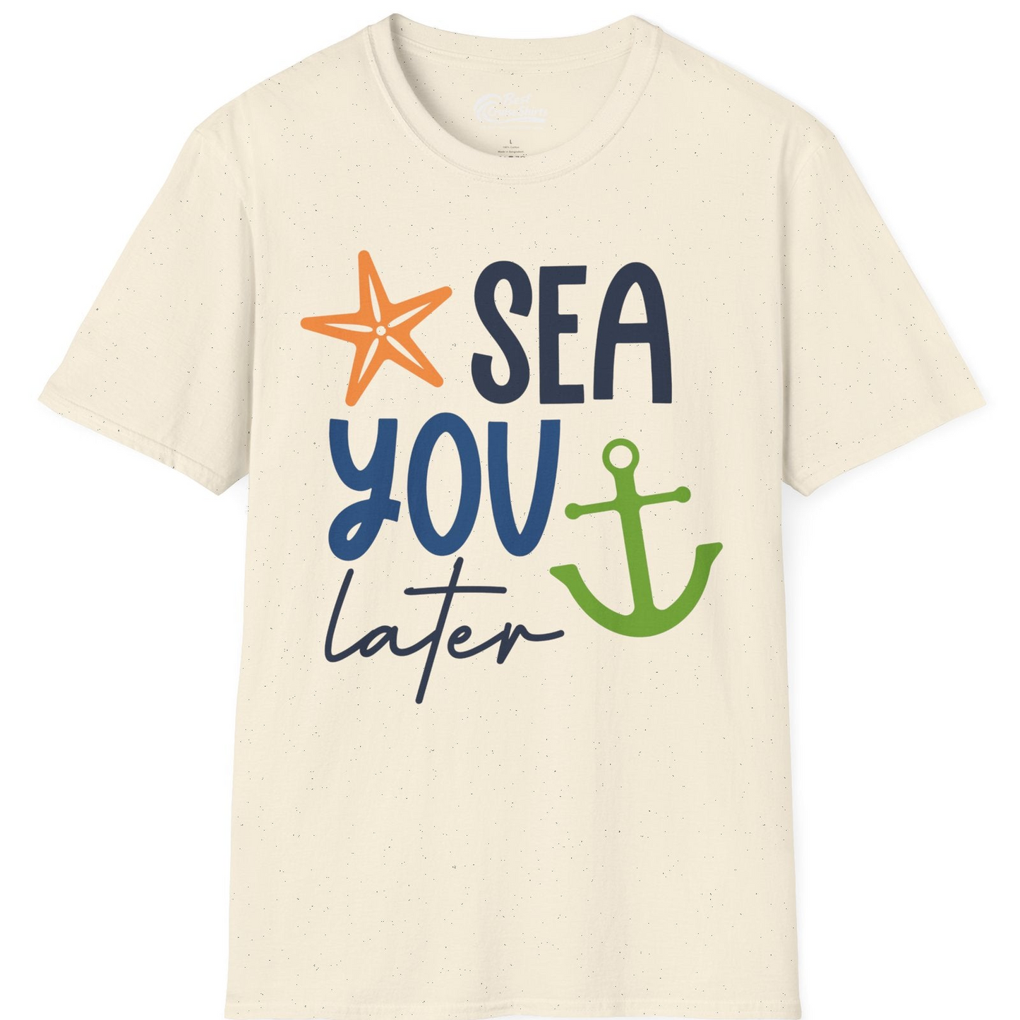 Sea You Later Nautical Pun Shirt with Starfish and Anchor Graphic — T-Shirt T-Shirt – Natural – Best Cruise Shirts