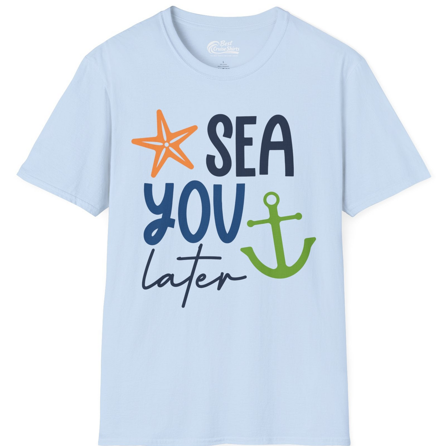 Sea You Later Nautical Pun Shirt with Starfish and Anchor Graphic — T-Shirt T-Shirt – Light Blue – Best Cruise Shirts