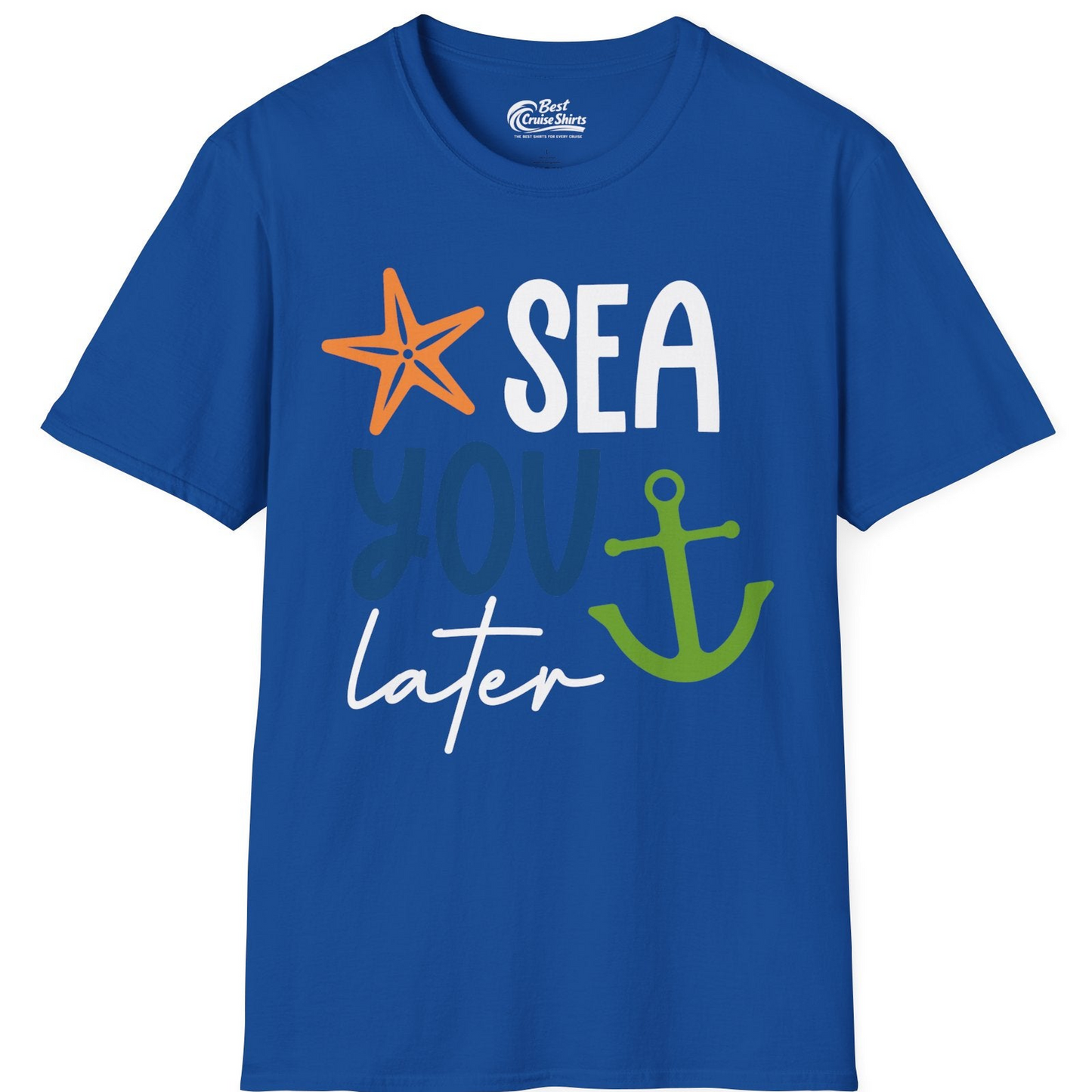 Sea You Later Nautical Pun Shirt with Starfish and Anchor Graphic — T-Shirt T-Shirt – Royal – Best Cruise Shirts