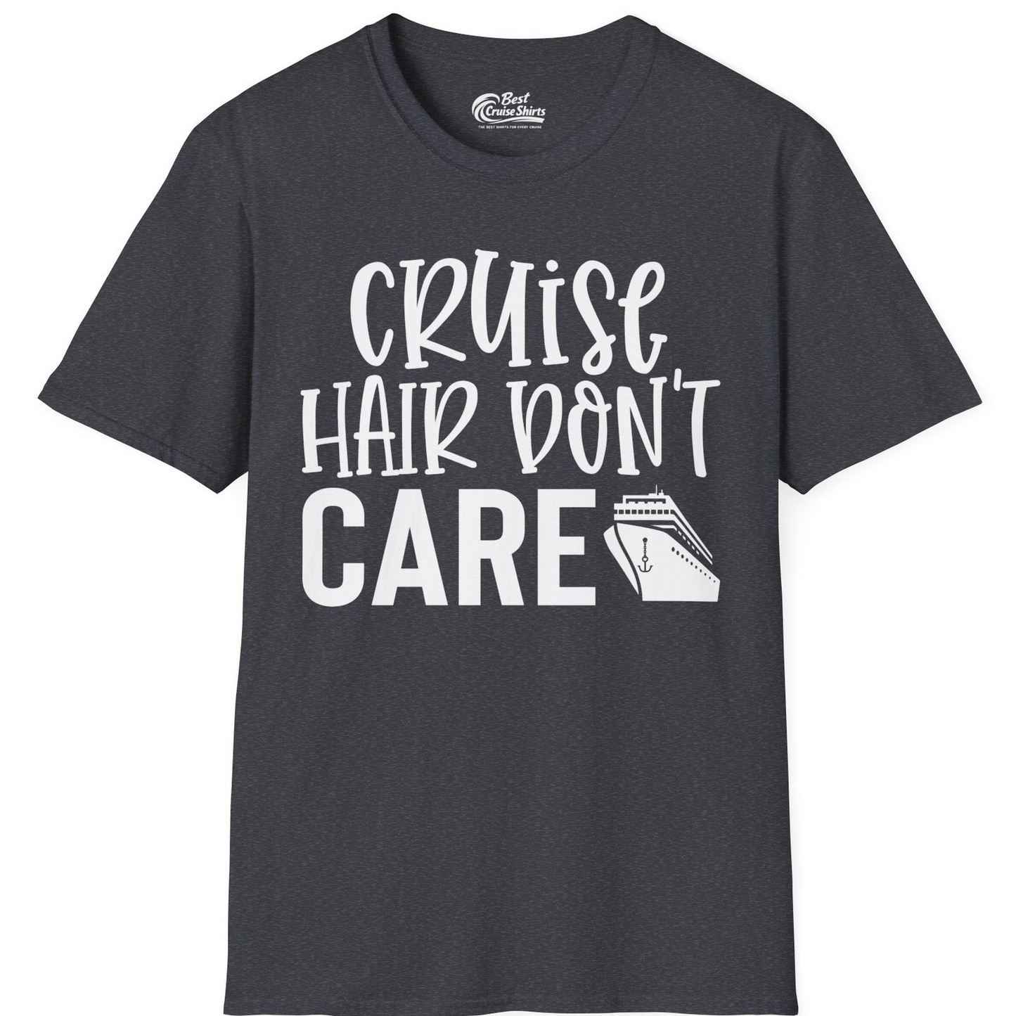 Cruise Hair Dont Care Shirt T-Shirt – Dark Heather Grey – Best Cruise Shirts