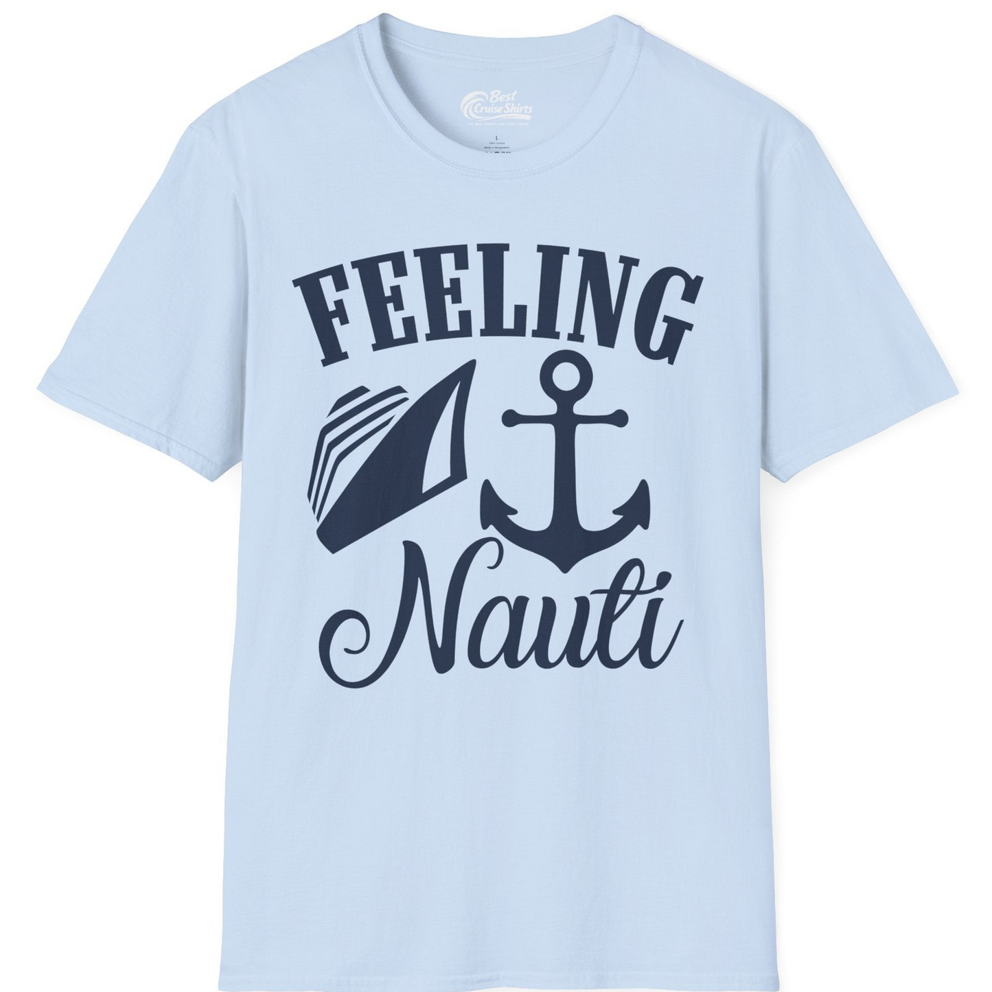 Feeling Nauti Shirt T-Shirt – Light Blue – Best Cruise Shirts