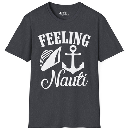 Feeling Nauti Shirt T-Shirt – Dark Heather Grey – Best Cruise Shirts