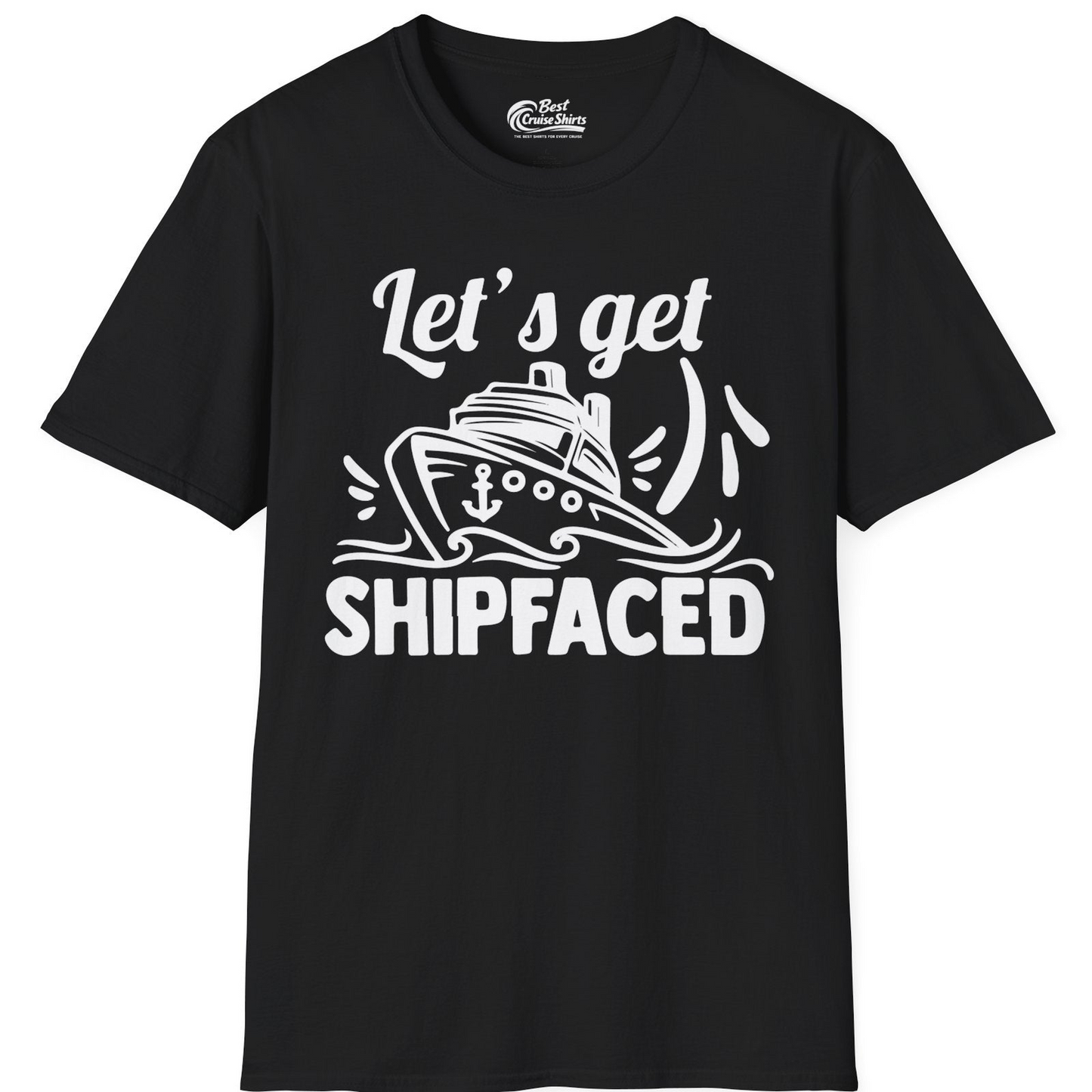Let's Get Shipfaced Shirt T-Shirt – Black – Best Cruise Shirts