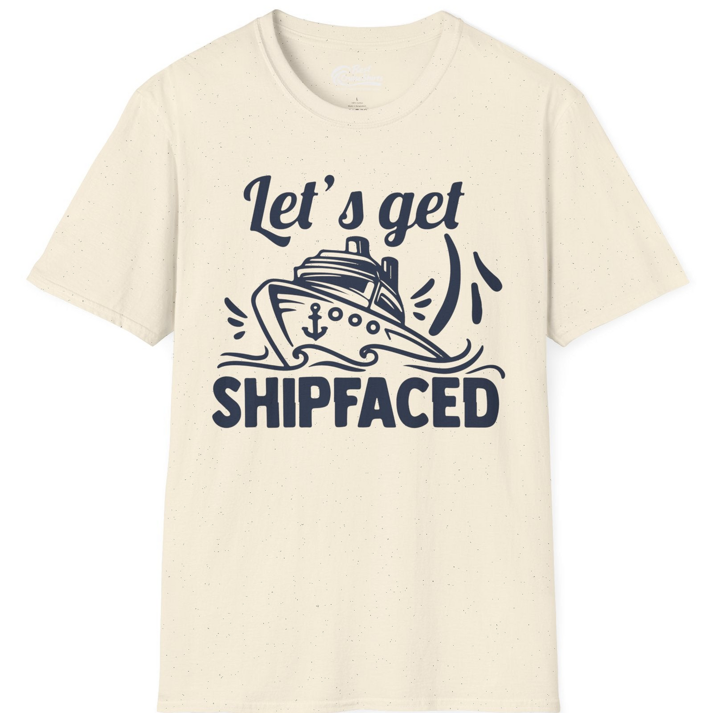 Let's Get Shipfaced Shirt T-Shirt – Natural – Best Cruise Shirts