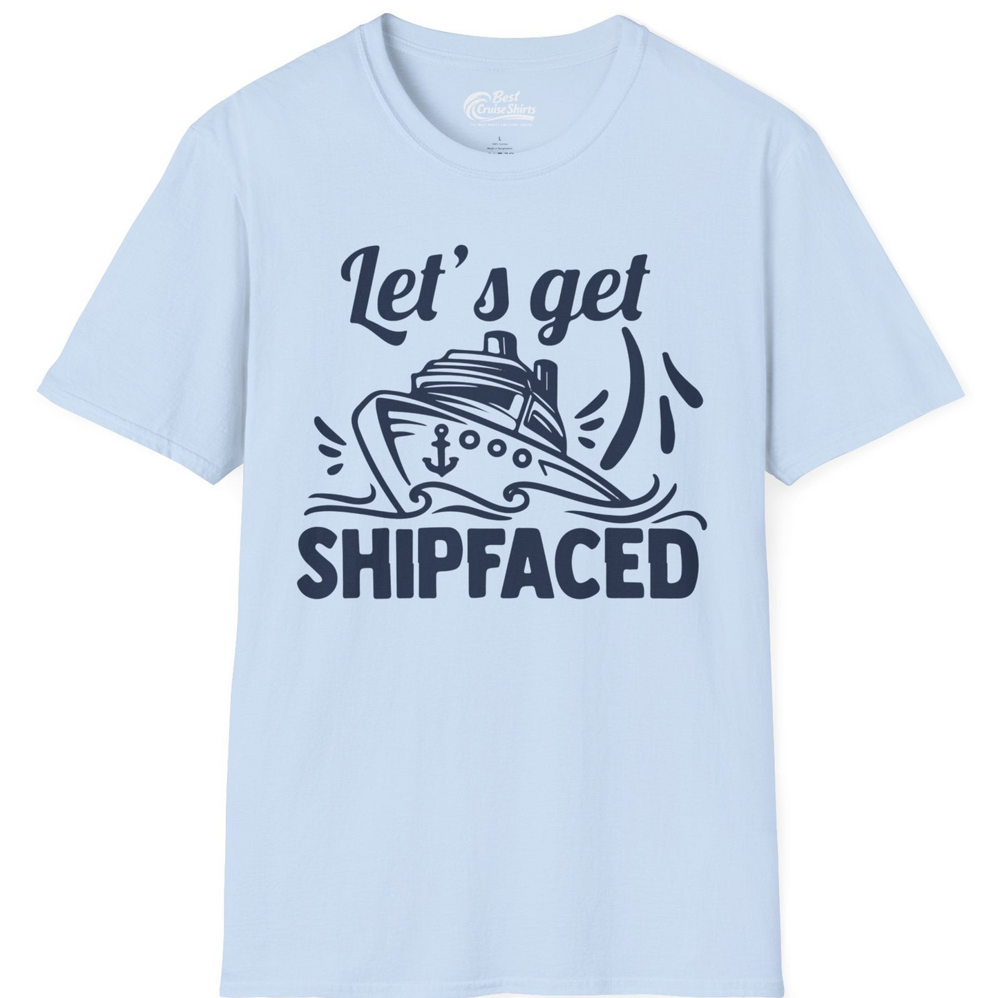Let's Get Shipfaced Shirt T-Shirt – Light Blue – Best Cruise Shirts