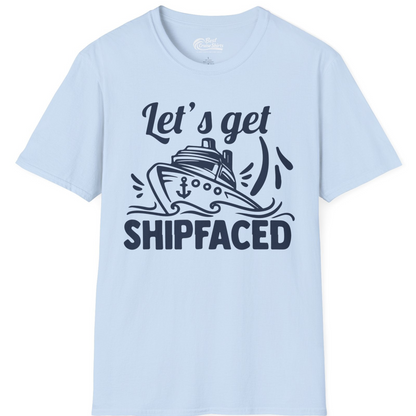 Let's Get Shipfaced Shirt T-Shirt – Light Blue – Best Cruise Shirts