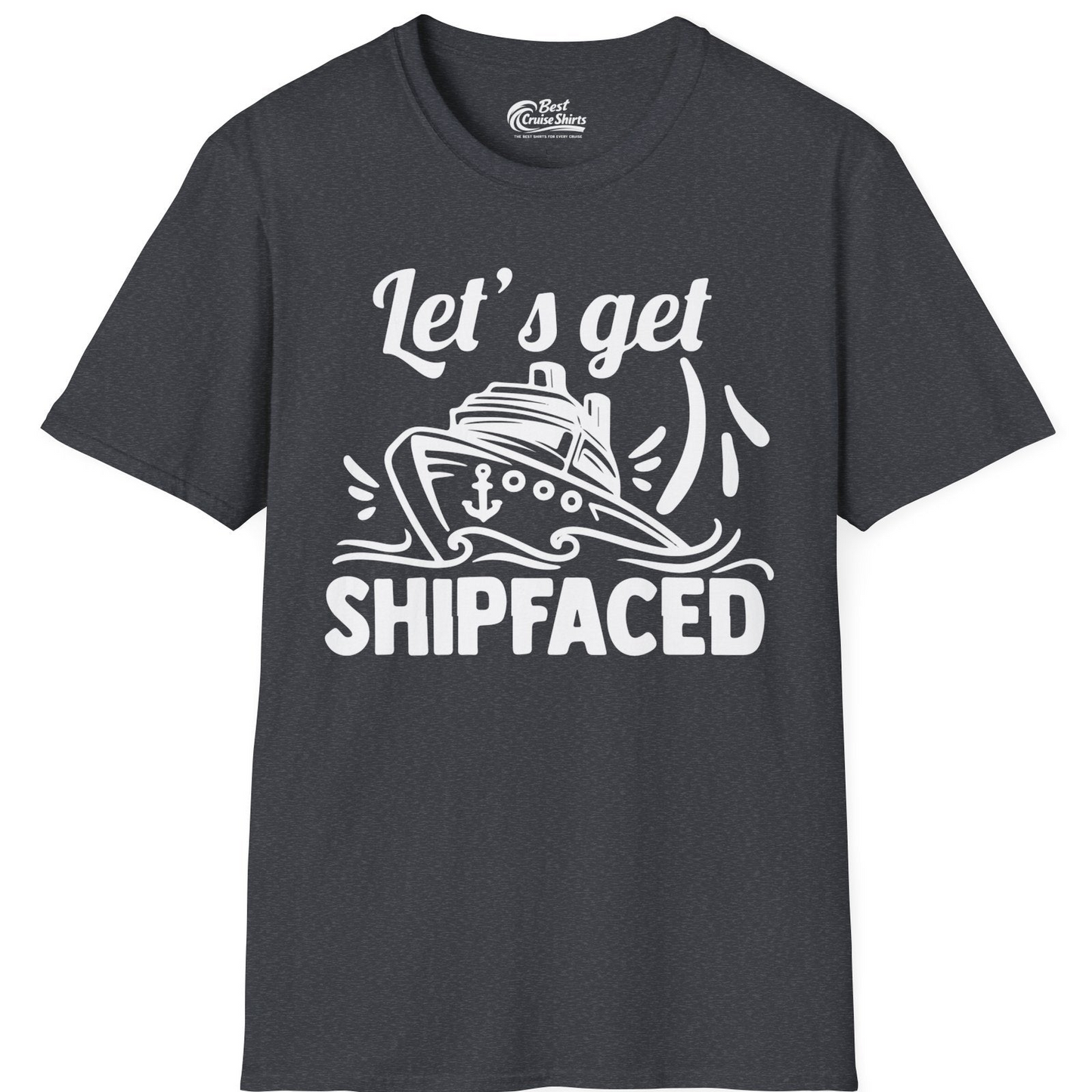 Let's Get Shipfaced Shirt T-Shirt – Dark Heather Grey – Best Cruise Shirts