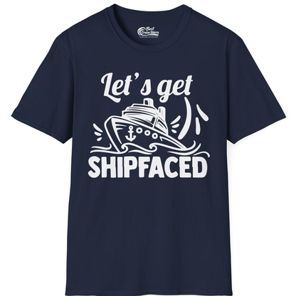 Let's Get Shipfaced Shirt T-Shirt – Navy – Best Cruise Shirts
