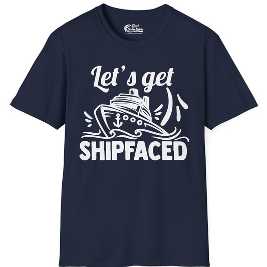 Let's Get Shipfaced Shirt T-Shirt – Navy – Best Cruise Shirts