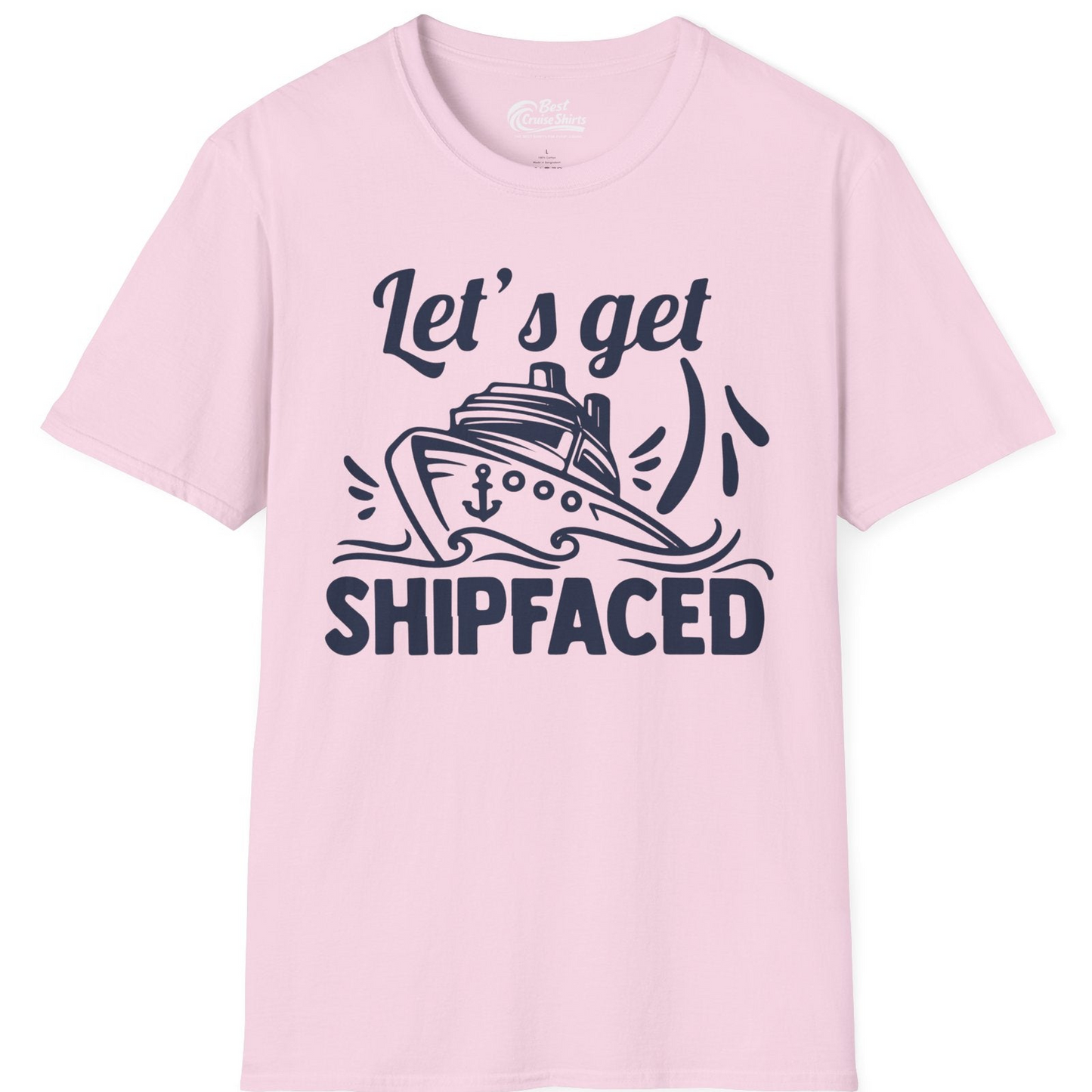 Let's Get Shipfaced Shirt T-Shirt – Light Pink – Best Cruise Shirts