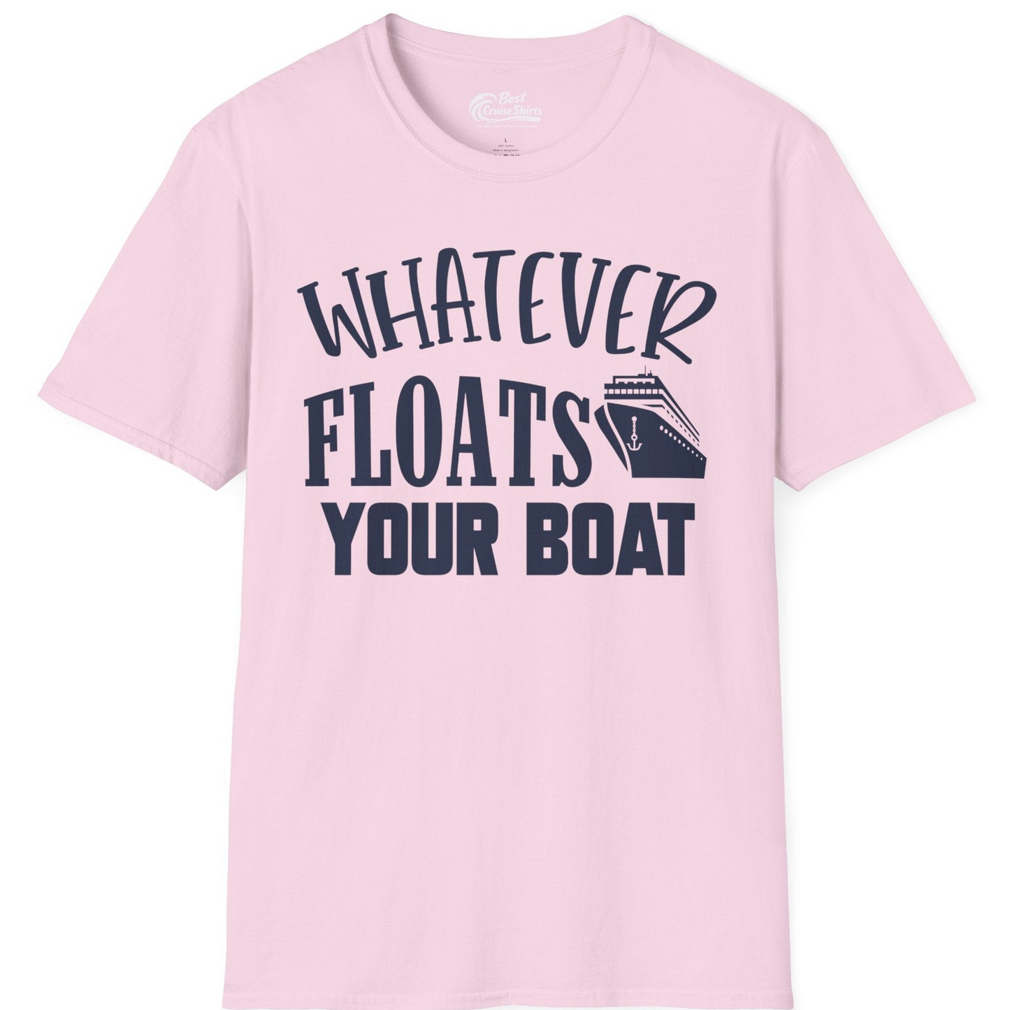 Whatever Floats Your Boat Cruise Ship Humor Nautical Shirt — T-Shirt T-Shirt – Light Pink – Best Cruise Shirts