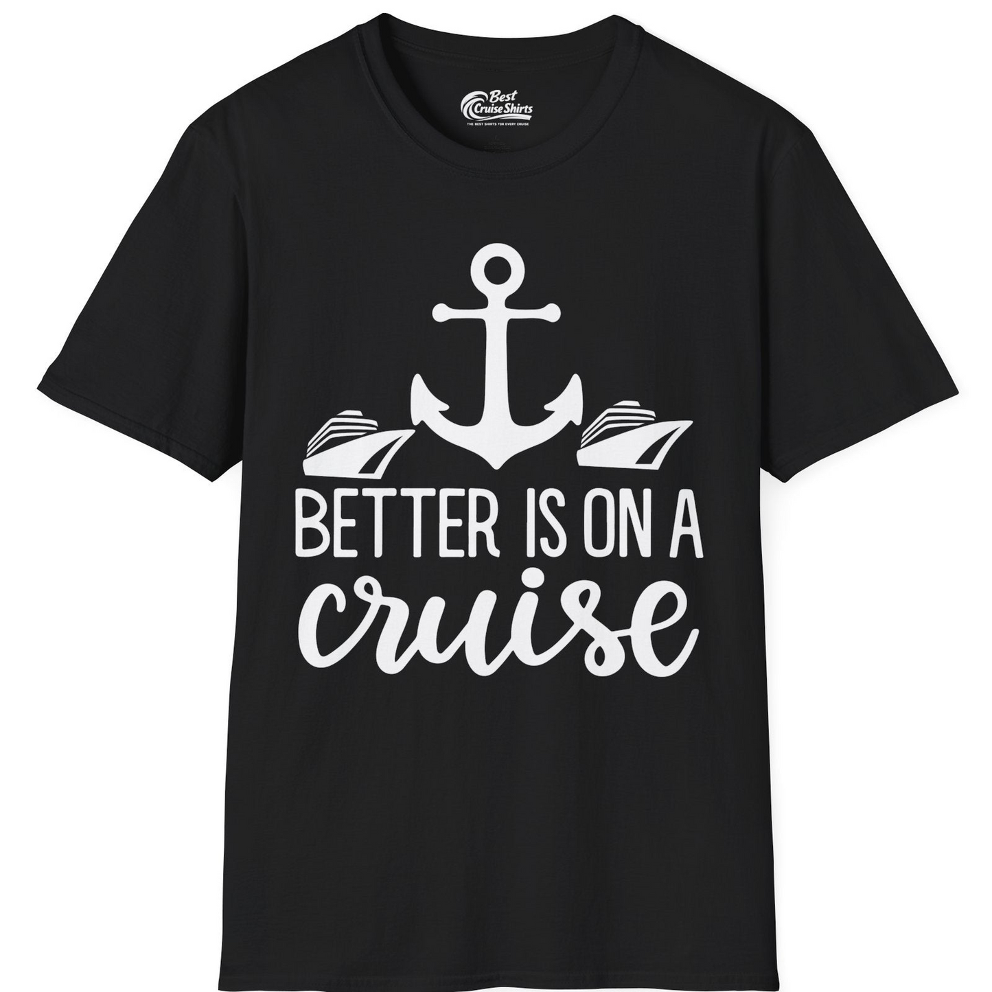 Better Is On a Cruise Nautical Anchor Shirt With Modern Ship Art — T-Shirt T-Shirt – Black – Best Cruise Shirts