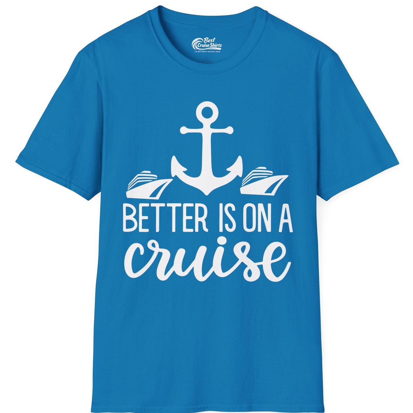 Better Is On a Cruise Nautical Anchor Shirt With Modern Ship Art — T-Shirt T-Shirt – Sapphire – Best Cruise Shirts