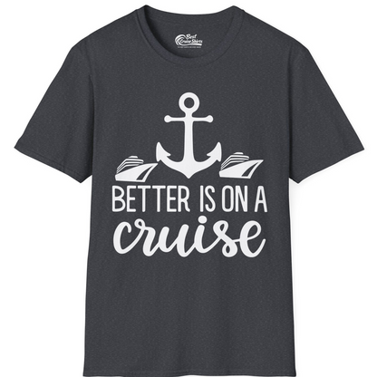Better Is On a Cruise Nautical Anchor Shirt With Modern Ship Art — T-Shirt T-Shirt – Dark Heather Grey – Best Cruise Shirts