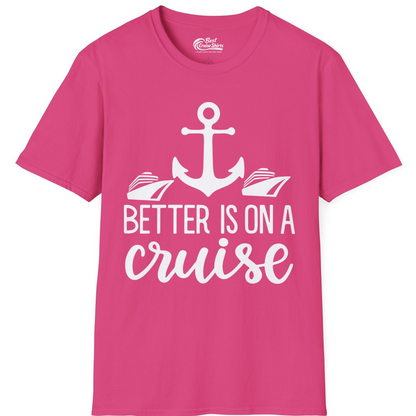 Better Is On a Cruise Nautical Anchor Shirt With Modern Ship Art — T-Shirt T-Shirt – Heliconia – Best Cruise Shirts