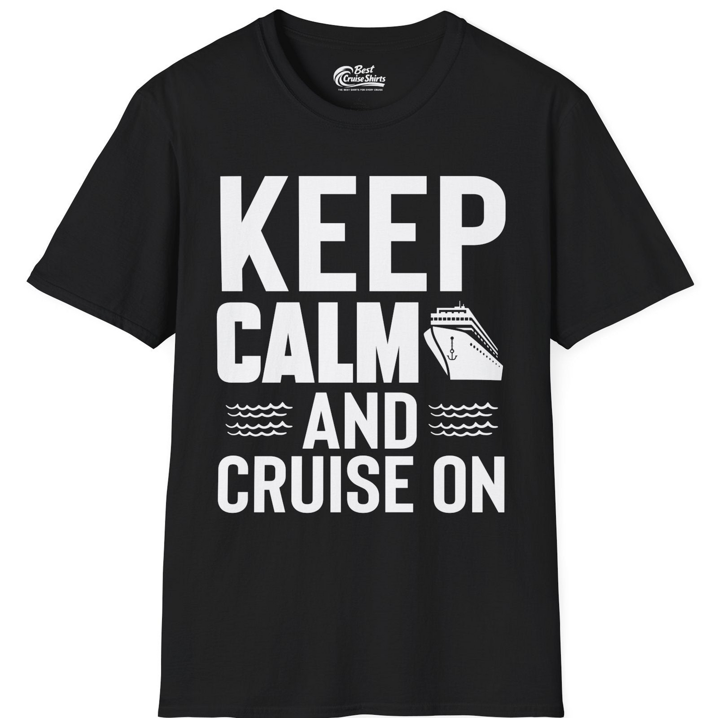 Keep Calm and Cruise On Shirt T-Shirt – Black – Best Cruise Shirts