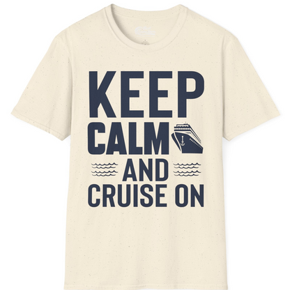 Keep Calm and Cruise On Shirt T-Shirt – Natural – Best Cruise Shirts