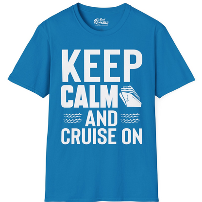 Keep Calm and Cruise On Shirt T-Shirt – Sapphire – Best Cruise Shirts