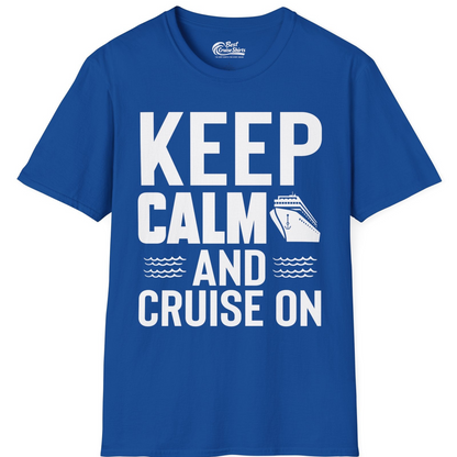 Keep Calm and Cruise On Shirt T-Shirt – Royal – Best Cruise Shirts