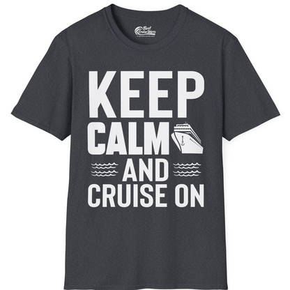 Keep Calm and Cruise On Shirt T-Shirt – Dark Heather Grey – Best Cruise Shirts