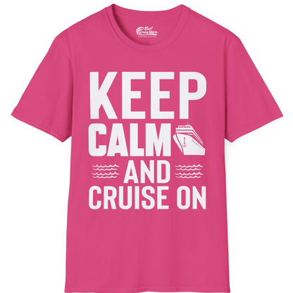 Keep Calm and Cruise On Shirt T-Shirt – Heliconia – Best Cruise Shirts
