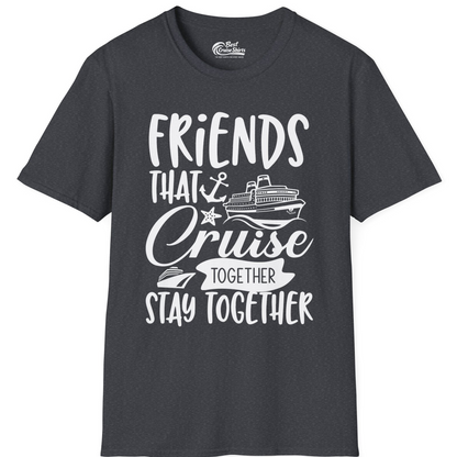 Friends That Cruise Together Stay Together Nautical Group Shirt — T-Shirt T-Shirt – Dark Heather Grey – Best Cruise Shirts