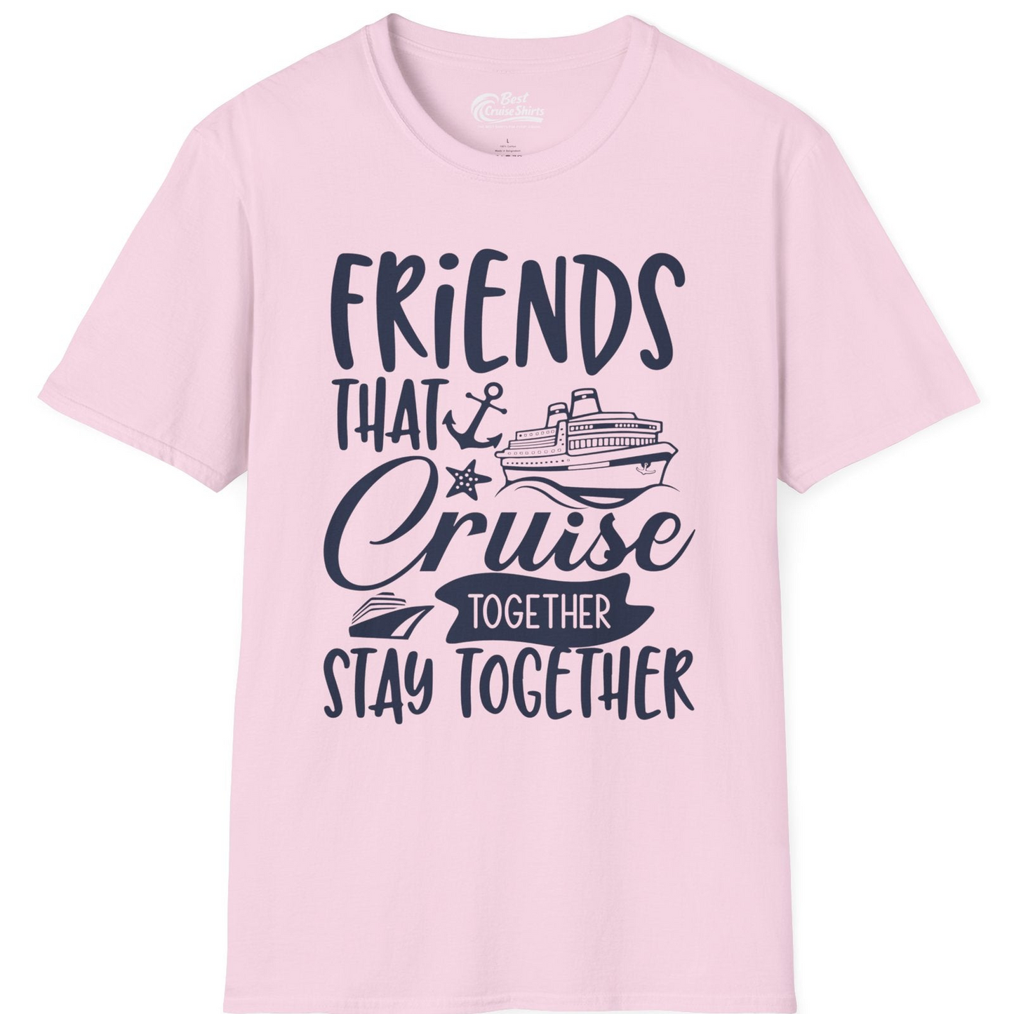 Friends That Cruise Together Stay Together Nautical Group Shirt — T-Shirt T-Shirt – Light Pink – Best Cruise Shirts