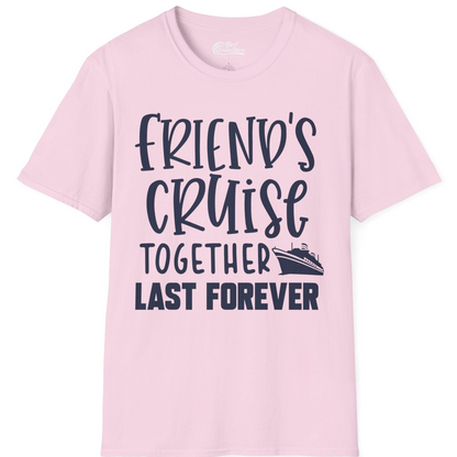 Friends Cruise Together Last Forever Nautical Group Travel Shirt — T-Shirt T-Shirt – Light Pink – Best Cruise Shirts