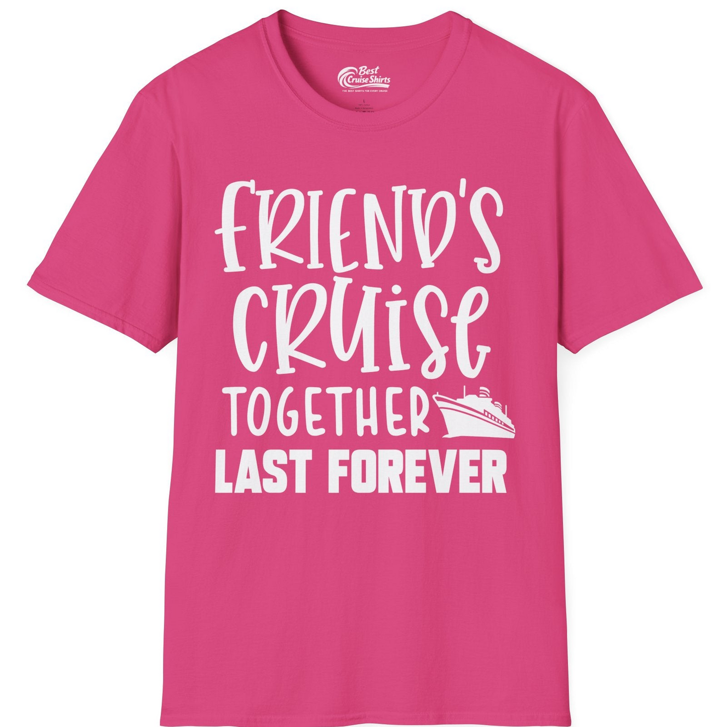 Friends Cruise Together Last Forever Nautical Group Travel Shirt — T-Shirt T-Shirt – Heliconia – Best Cruise Shirts