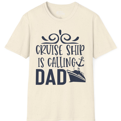 Cruise Ship Is Calling Dad Nautical Family Vacation Shirt — T-Shirt T-Shirt – Natural – Best Cruise Shirts