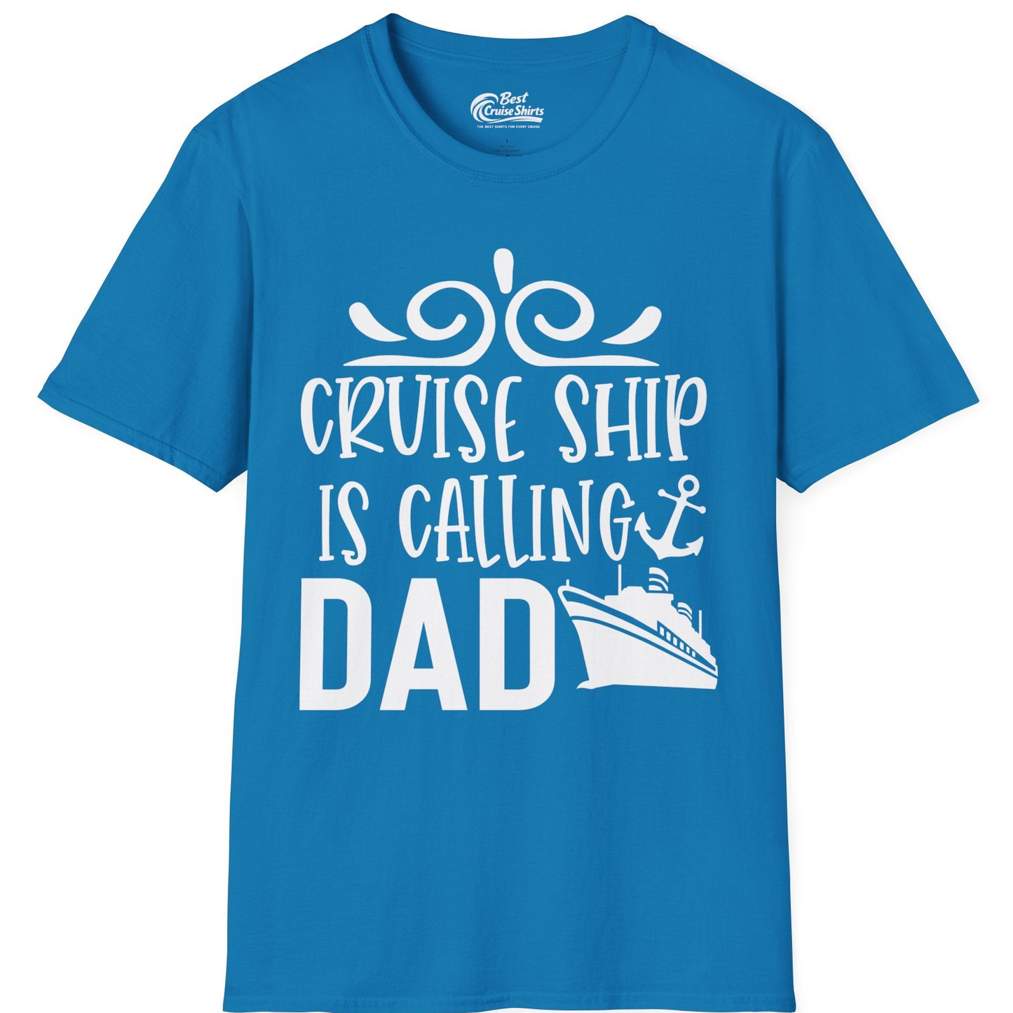 Cruise Ship Is Calling Dad Nautical Family Vacation Shirt — T-Shirt T-Shirt – Sapphire – Best Cruise Shirts