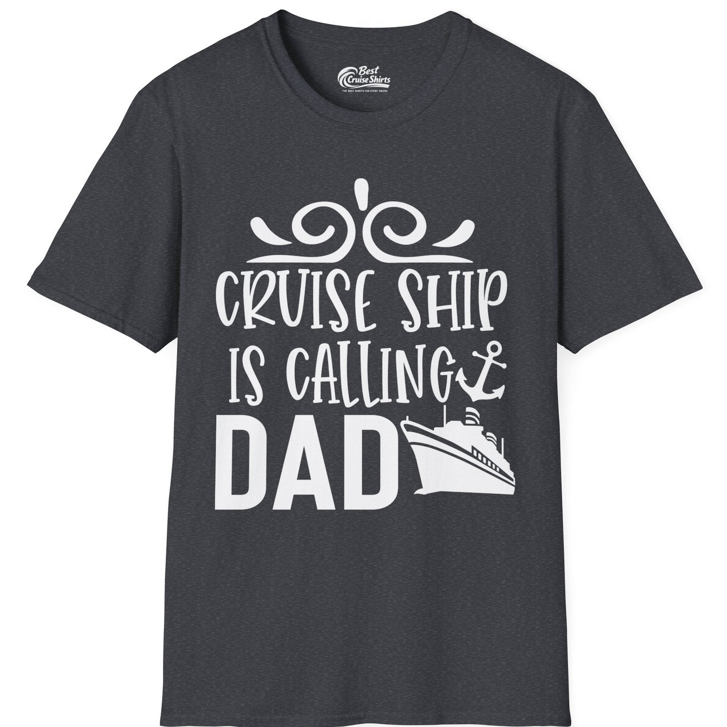 Cruise Ship Is Calling Dad Nautical Family Vacation Shirt — T-Shirt T-Shirt – Dark Heather Grey – Best Cruise Shirts