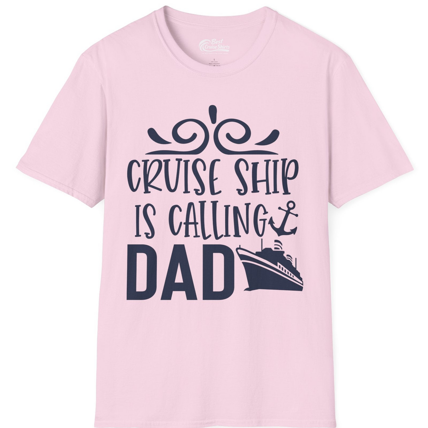 Cruise Ship Is Calling Dad Nautical Family Vacation Shirt — T-Shirt T-Shirt – Light Pink – Best Cruise Shirts