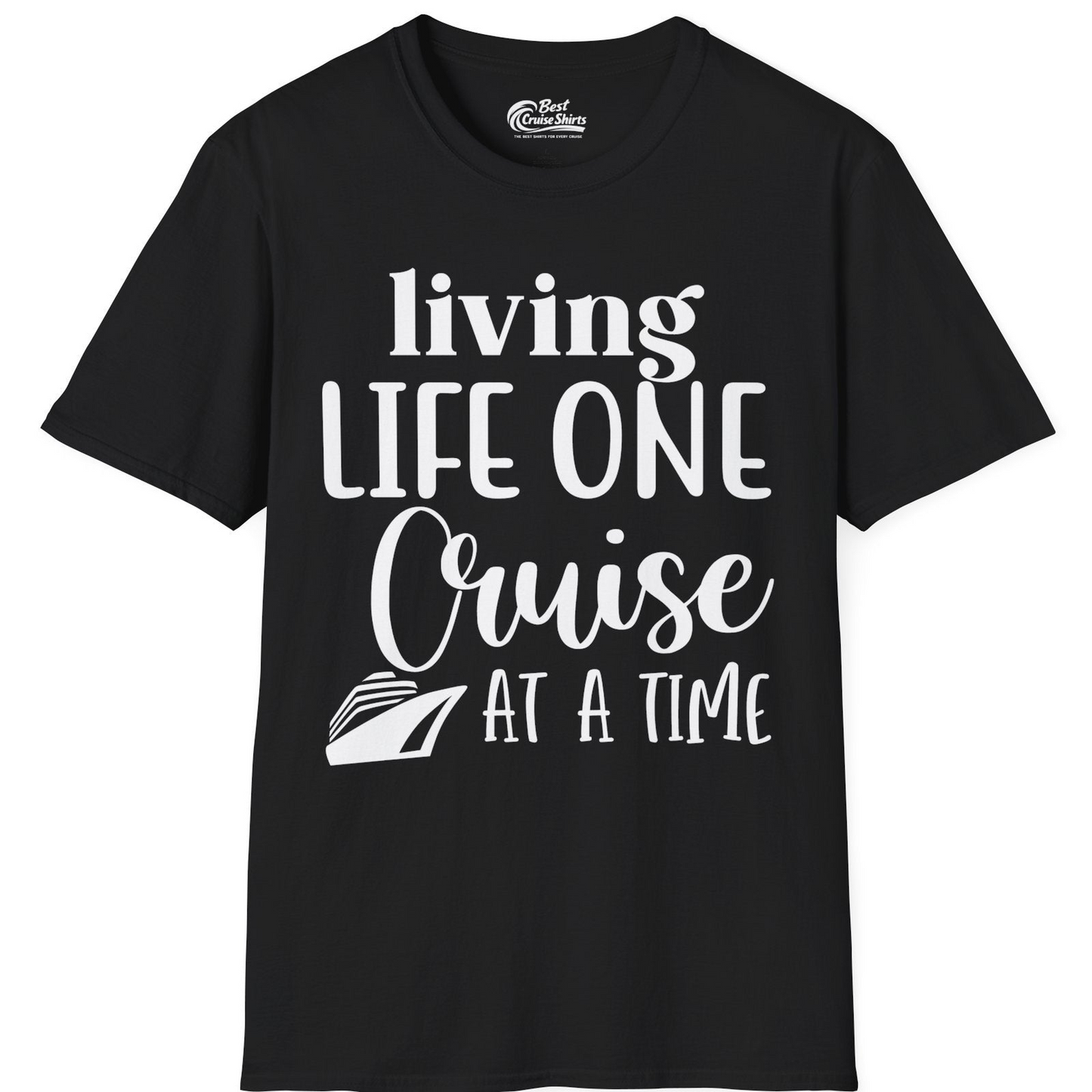 Living Life One Cruise at a Time Shirt T-Shirt – Black – Best Cruise Shirts