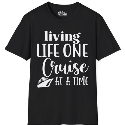 Living Life One Cruise at a Time Shirt T-Shirt – Black – Best Cruise Shirts