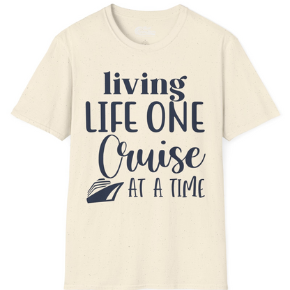 Living Life One Cruise at a Time Shirt T-Shirt – Natural – Best Cruise Shirts
