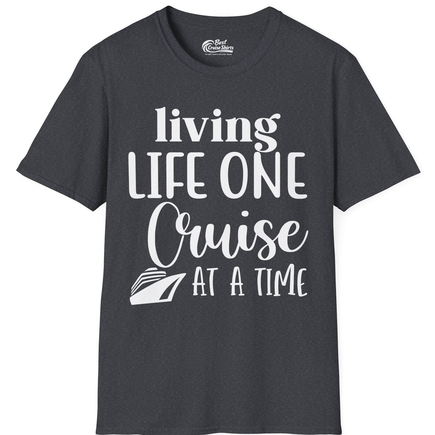 Living Life One Cruise at a Time Shirt T-Shirt – Dark Heather Grey – Best Cruise Shirts