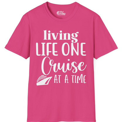 Living Life One Cruise at a Time Shirt T-Shirt – Heliconia – Best Cruise Shirts