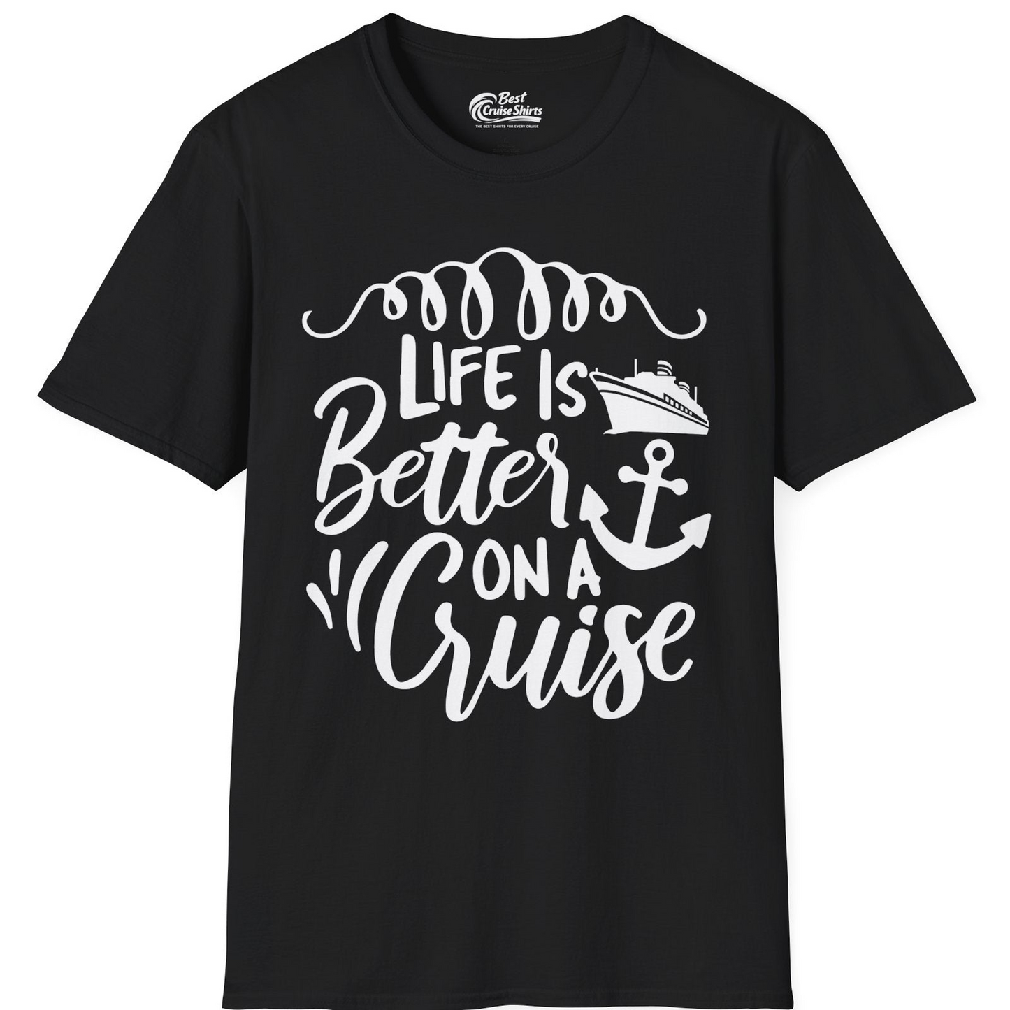 Life Is Better on a Cruise Ship and Anchor Nautical Shirt — T-Shirt T-Shirt – Black – Best Cruise Shirts