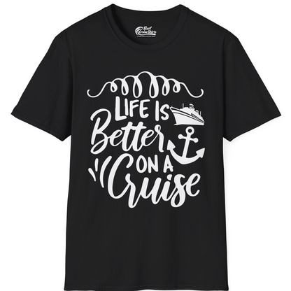 Life Is Better on a Cruise Ship and Anchor Nautical Shirt — T-Shirt T-Shirt – Black – Best Cruise Shirts