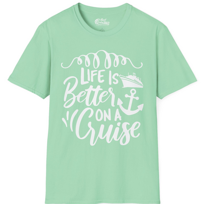 Life Is Better on a Cruise Ship and Anchor Nautical Shirt — T-Shirt T-Shirt – Mint Green – Best Cruise Shirts