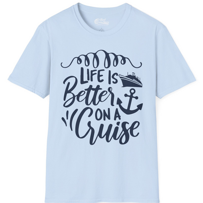Life Is Better on a Cruise Ship and Anchor Nautical Shirt — T-Shirt T-Shirt – Light Blue – Best Cruise Shirts