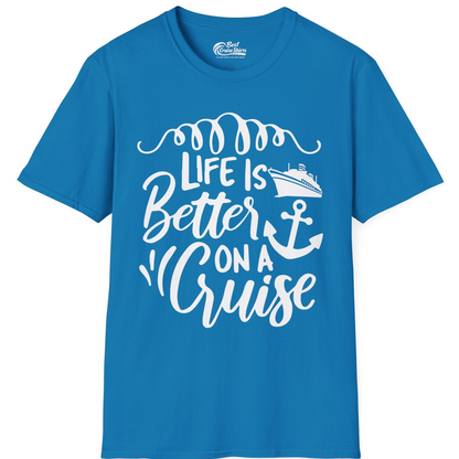 Life Is Better on a Cruise Ship and Anchor Nautical Shirt — T-Shirt T-Shirt – Sapphire – Best Cruise Shirts