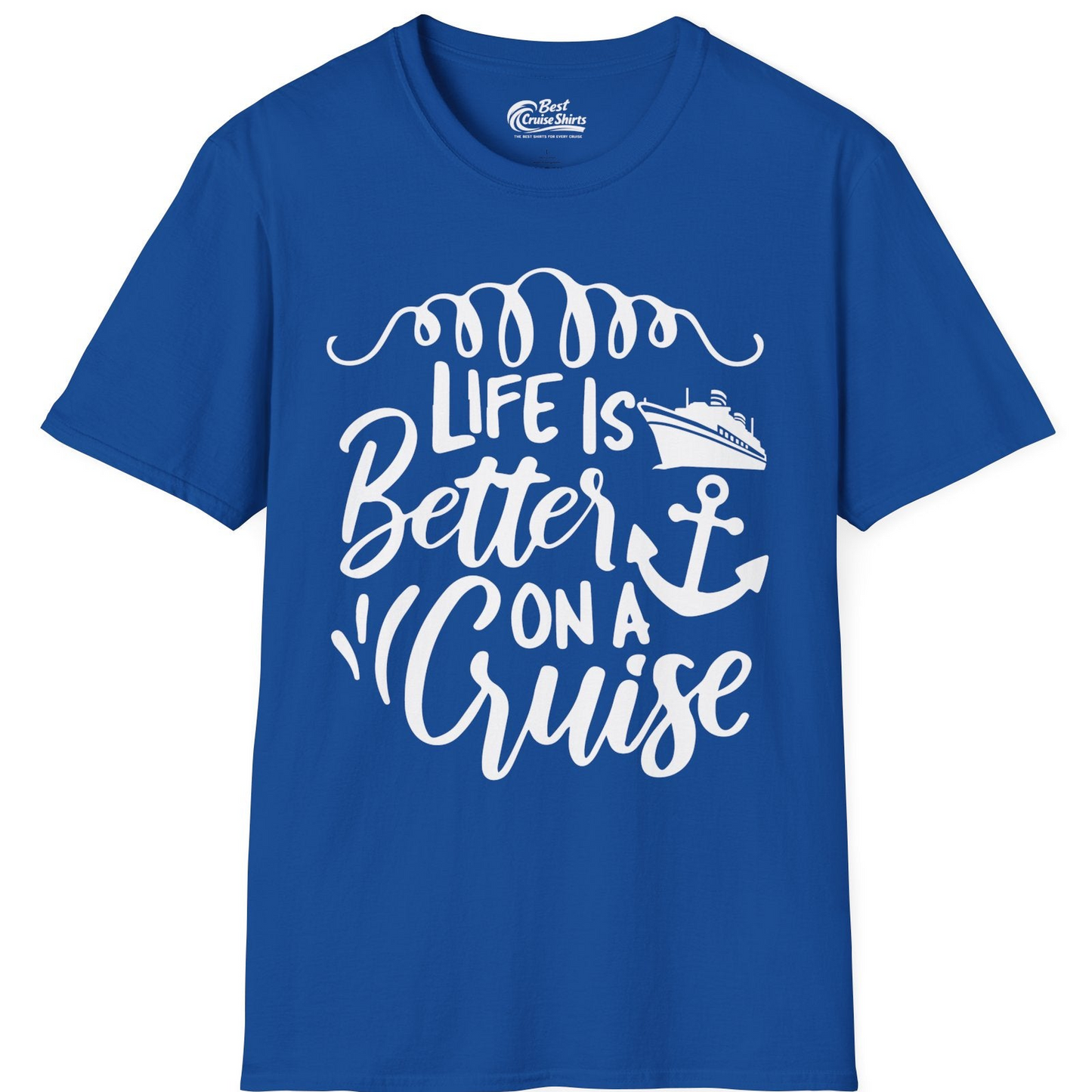 Life Is Better on a Cruise Ship and Anchor Nautical Shirt — T-Shirt T-Shirt – Royal – Best Cruise Shirts