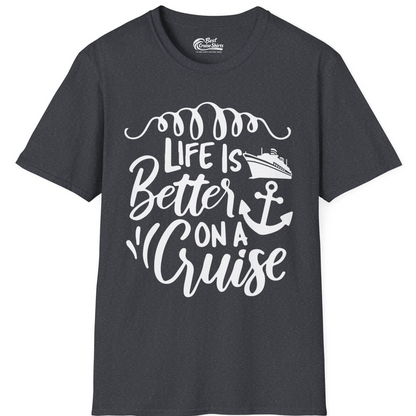 Life Is Better on a Cruise Ship and Anchor Nautical Shirt — T-Shirt T-Shirt – Dark Heather Grey – Best Cruise Shirts