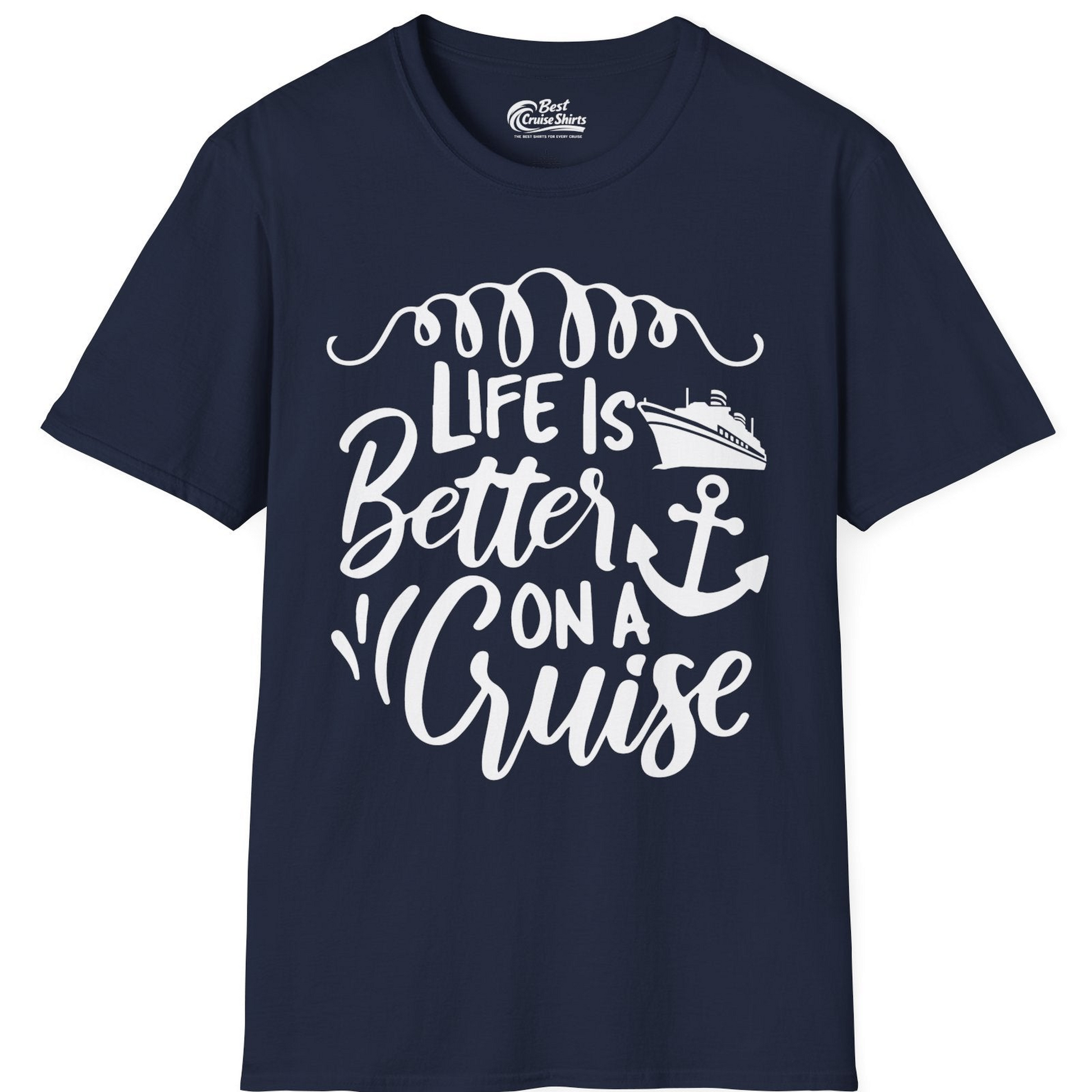 Life Is Better on a Cruise Ship and Anchor Nautical Shirt — T-Shirt T-Shirt – Navy – Best Cruise Shirts
