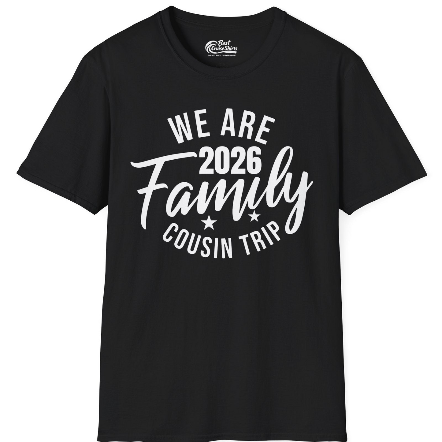 We Are Family 2026 Cousin Trip Reunion Group Shirt — T-Shirt T-Shirt – Black – Best Cruise Shirts